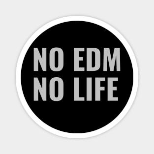 No EDM No life Magnet